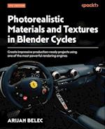 Photorealistic Materials and Textures in Blender Cycles - Fourth Edition