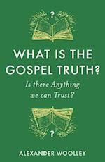 What is the Gospel Truth?