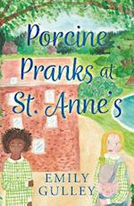 Porcine Pranks at St. Anne's