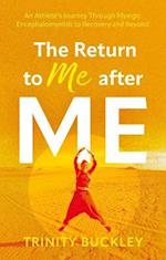 The Return to Me after ME