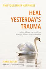 Heal Yesterday’s Trauma
