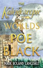The Kaleidoscopic World's of Poe Black