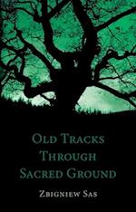 Old Tracks Through Sacred Ground 