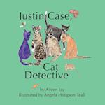 Justin Case, Cat Detective and Other Stories