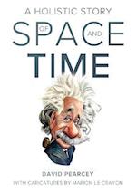 Holistic Story of Space and Time
