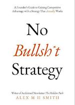 No Bullsh*t Strategy