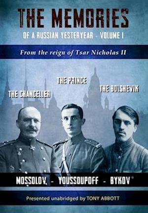 The Memoirs of a Russian Yesteryear - Volume I: From the Reign of Tsar Nicholas II