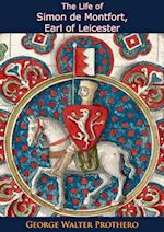 Life of Simon de Montfort, Earl of Leicester: With Special Reference to the Parliamentary History of His Time