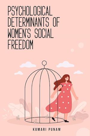 Psychological determinants of women's social freedom