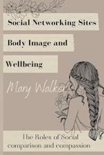 Social Networking Sites, Body Image and Wellbeing