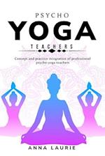 Concept and practice integration of professional psycho-yoga teachers 