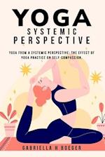 Yoga from a systemic perspective: The effect of yoga practice on self-compassion, 