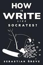 How to write like Socrates?