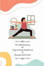 The Effectiveness of Yoga during Pregnancy To Manage Back Pain 