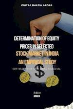 Determination of equity prices in selected stock market in India an empirical study 