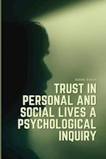Trust in personal and social lives a psychological inquiry 
