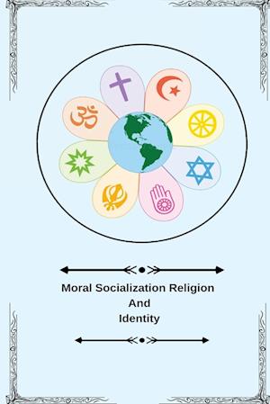 Moral socialization religion and identity