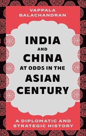 India and China at Odds in the Asian Century