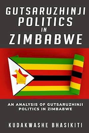 An analysis of Gutsaruzhinji politics in Zimbabwe