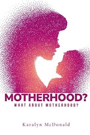 What about motherhood?