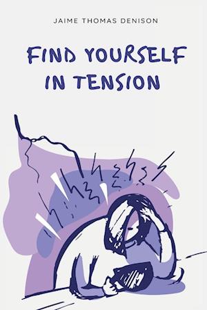 find yourself in tension