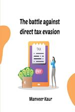 The battle against direct tax evasion