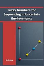 Fuzzy Numbers for Sequencing in Uncertain Environments 