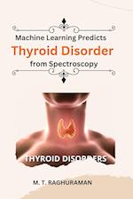 Human Thyroid Disorder Prediction Using Spectroscopy Based On Machine Learning Techniques