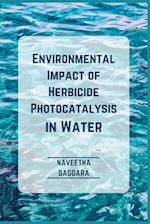 Environmental Impact of Herbicide Photocatalysis in Water 