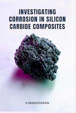 Investigating Corrosion in Silicon Carbide Composites 