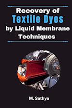 RECOVERY OF TEXTILE DYES BY LIQUID MEMBRANE TECHNIQUES 