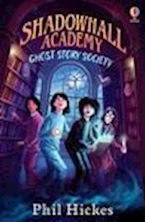 Shadowhall Academy: Ghost Story Society