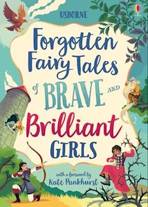 Forgotten Fairy Tales of Brave and Brilliant Girls