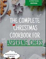 The Complete Christmas Cookbook for Aspiring Chefs 