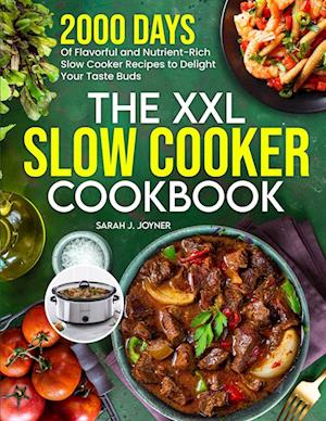 The XXL Slow Cooker Cookbook