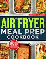The Air Fryer Meal Prep Cookbook