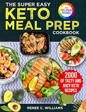 The Super Easy Keto Meal Prep Cookbook