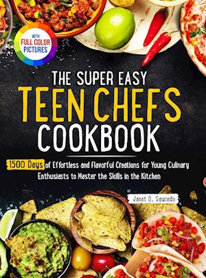 The Super Easy Teen Chef Cookbook