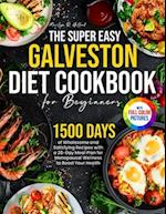 The Super Easy Galveston Diet Cookbook for Beginners