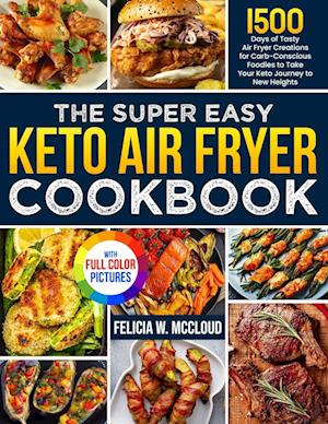 The Super Easy Keto Air Fryer Cookbook