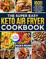 The Super Easy Keto Air Fryer Cookbook