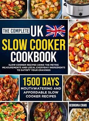 The Complete UK Slow Cooker Cookbook