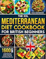 The XXL Mediterranean Diet Cookbook for British Beginners