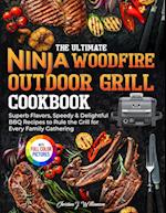 The Ultimate Ninja Woodfire Outdoor Grill Cookbook