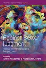 Against Better Judgment