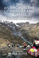 The Anthroposcene of Weather and Climate