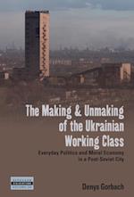 Making and Unmaking of the Ukrainian Working Class