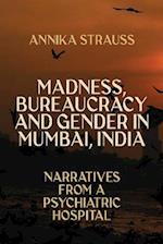 Madness, Bureaucracy and Gender in Mumbai, India