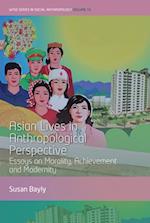 Asian Lives in Anthropological Perspective