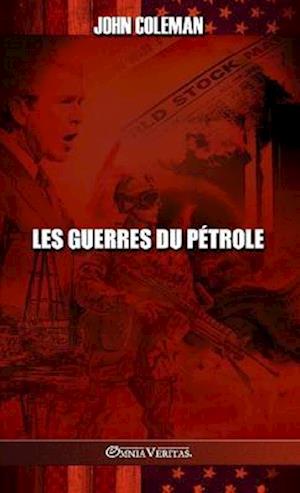 Les guerres du pétrole